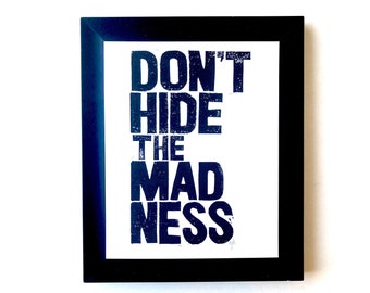 Don't hide the madness - 8x10 black linocut print - linoleum poster - Allen Ginsberg letterpress quote - Beat poetry - Motivational wall art