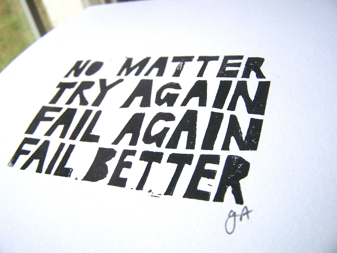 No Matter, Try Again, Fail Again, Fail Better - Linoleum Block Print ...
