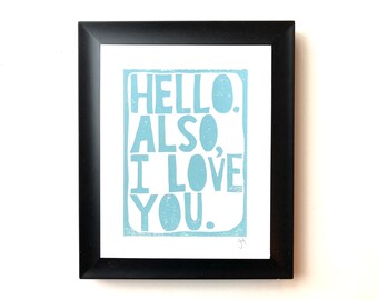 Linoldruck - Hallo. Außerdem, ich liebe dich. Handgepresster Linoldruck in Rotkehlchen eiblau - 8x10 Valentine Wand Kunst Poster - Kunstdruck in Himmelblau