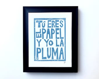 Pablo Neruda linocut print - Tu eres el papel y yo la pluma - You are the paper and I am the pen - Blue Spanish block print - Relief print
