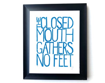 The closed mouth gathers no feet - Dark blue linocut poster 8x10 - linoleum print - Hand pressed block print - Proverb wall art linocut
