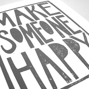 Make someone happy - Gray letterpress typography poster 8x10 - Linoleum block print - Linocut poster - Grey wall art - Inspirational art