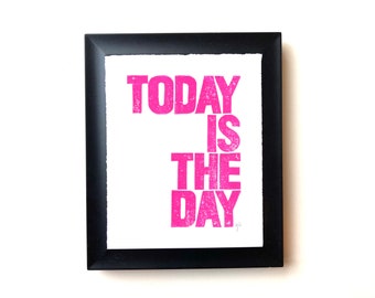 Today is the day - Hot pink typography poster 8x10 - Motivational wall art - Inspirational linocut letterpress art - Hot pink wall art