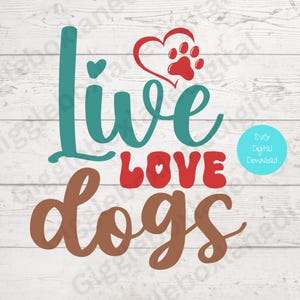 Live Liebe Hunde svg png Datei/Cricut Datei/digitaler Download für Sie eigene Bastelbedarf/Hundeliebhaber Clipart/Home Handwerk Dateien/Hund Kunst Design.