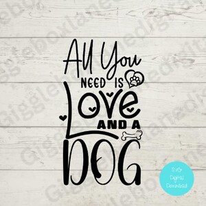 Dog svg/love and a dog svg/Cricut file svg/digital download svg/Dog lover svg/card making svg/craft svg file/dog lover quote.