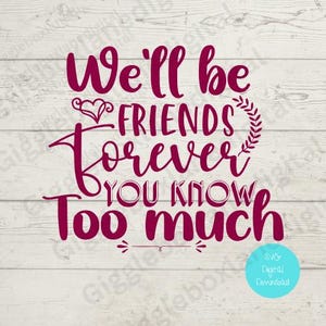 Friends forever svg png/fun friend file/digital download/Cricut file/Card making/poster/Home Crafting svg/Friends clipart