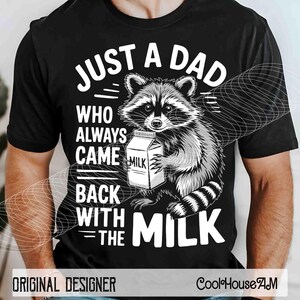 Just A Dad Who Always Came Back With The Milk PNG, Raccoon Dad Png, Came Back With The Milk Png, Funny Father’s Day Png