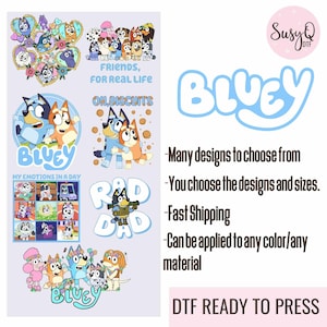 May include: A collection of Bluey-themed designs, featuring cartoon characters and phrases like "Friends, for real life" and "Oh, biscuits." The designs include various characters and the word "Bluey" in a playful font. The image also includes the text "DTF READY TO PRESS."