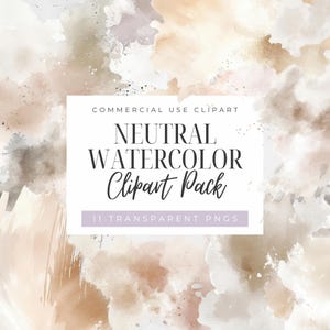 Puede incluir: Una descarga digital de 11 imágenes de clipart de acuarela en colores neutros. Las imágenes son de formas y texturas abstractas. El texto "COMMERCIAL USE CLIPART NEUTRAL WATERCOLOR Clipart Pack 11 TRANSPARENT PNGS" está en un rectángulo blanco.