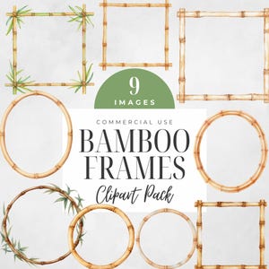 May include: Watercolor illustrations of bamboo frames in various shapes, including square and circular designs. Some frames feature green leaves. The text "9 IMAGES" is displayed above "BAMBOO FRAMES Clipart Pack". The frames are suitable for commercial use.