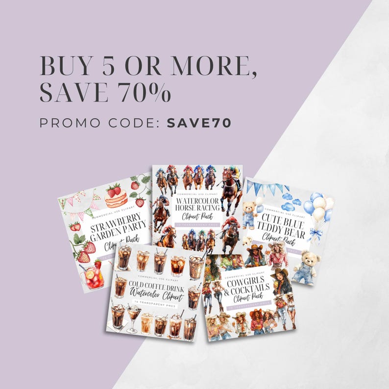 May include: Five watercolor clipart packs featuring illustrations of a strawberry garden party, horse racing, a cute blue teddy bear, cold coffee drinks, and cowgirls and cocktails. The text "BUY 5 OR MORE, SAVE 70%" and "PROMO CODE: SAVE70" is displayed at the top of the image.