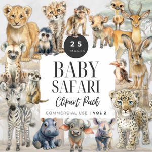 May include: A collection of watercolor illustrations of baby safari animals, including a lion cub, cheetah, monkey, zebra, and rhino. The text "BABY SAFARI Clipart Pack" is displayed with "25 IMAGES" in a circle and "COMMERCIAL USE | VOL 2".