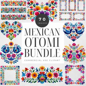 May include: A collection of 70 Mexican Otomi-style images featuring vibrant floral and bird designs. The bundle includes borders, frames, and heart-shaped arrangements, all with a colorful, folk art aesthetic. The text "Mexican Otomi Bundle" is displayed.