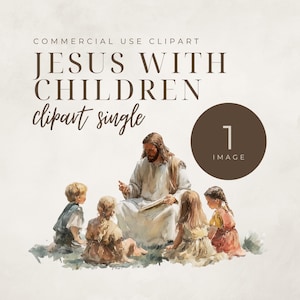 May include: Watercolor clipart featuring Jesus with children. The image shows Jesus in a white robe, seated and reading from a book, surrounded by five children. The text "JESUS WITH CHILDREN clipart single" is at the top.