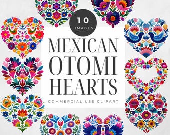 May include: A collection of ten colorful Mexican Otomi heart designs. Each heart is filled with vibrant floral and bird illustrations. The text "Mexican Otomi Hearts" and "Commercial Use Clipart" is displayed in the center.