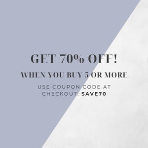 May include: Text graphic on a light blue and white background. The text reads "GET 70% OFF! WHEN YOU BUY 5 OR MORE USE COUPON CODE AT CHECKOUT: SAVE70"