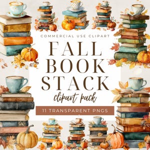 Puede incluir: Paquete de imágenes prediseñadas de acuarela con pilas de libros, calabazas y tazas de café. El texto dice "FALL BOOK STACK clipart pack" y "11 TRANSPARENT PNGS". La imagen tiene un tema otoñal con colores cálidos y hojas de otoño.
