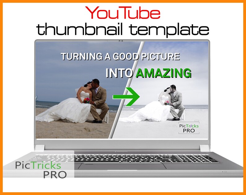 May include: A laptop screen displays a YouTube thumbnail template with the text "TURNING A GOOD PICTURE INTO AMAZING." The template shows a before-and-after image of a couple on a beach. The YouTube logo is at the top.