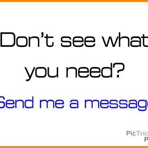 May include: Black text on a white background reads "Don't see what you need? Send me a message". Below the text is a green logo that reads "PicTricks PRO".