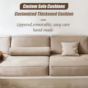 May include: Beige custom sofa cushions with a square pillow and a bolster pillow. The cushions are zippered, removable, and easy to care for. The text on the image says "Custom Sofa Cushions" and "Customized Thickened Cushion."