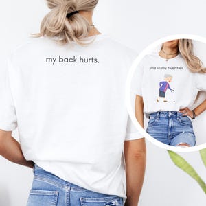 Mijn rug doet pijn T-shirt, vrouwelijk T-shirt, grappig T-shirt, chronische pijn, cadeau voor haar, rugpijncadeau, sarcastisch shirt, meme-shirt voor Gen Z