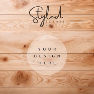 May include: A light wood background with a white circle that says "YOUR DESIGN HERE" in black text. The text "Styled Scenes Co." is in black script at the top of the image.