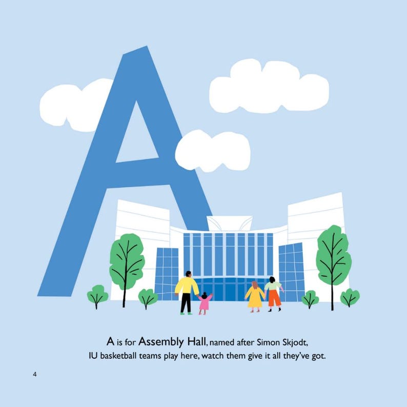 Puede incluir: Una letra A grande y azul se encuentra detr&aacute;s de un edificio blanco con ventanas azules, &aacute;rboles verdes y cuatro figuras. El texto dice: A is for Assembly Hall, named after Simon Skjodt, IU basketball teams play here, watch them give it all they've got.