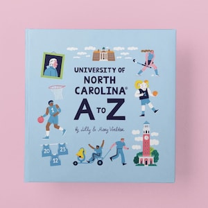 May include: A light blue book titled "University of North Carolina A to Z" with illustrations of sports and landmarks. The cover features a portrait, basketball players, and the text "by Lilly & Mary Voelker".