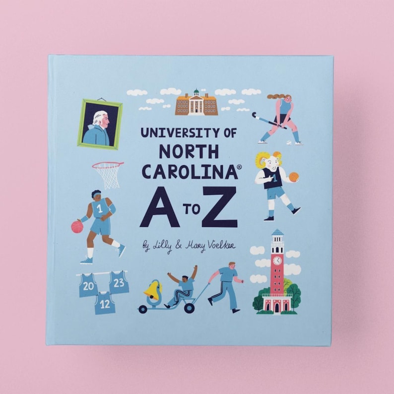May include: A light blue book titled "University of North Carolina A to Z" with illustrations of sports and landmarks. The cover features a portrait, basketball players, and the text "by Lilly & Mary Voelker".