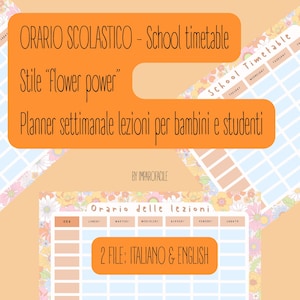 Può includere: Un pianificatore di orario scolastico con un design floreale e il testo "ORARIO SCOLASTICO - School timetable" e "Stile Flower power". Il pianificatore include un programma settimanale per bambini e studenti.