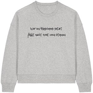 Ceux qui vivent dans des maisons de verre noires - Sweat-shirt bio Boxcut pour femmes, chemises drôles, ironie, sarcasme, citations tordues et dictons sombres