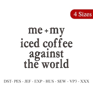Funny Coffee Embroidery Design: Me and My Coffee (4 Sizes) (Instant Download)
