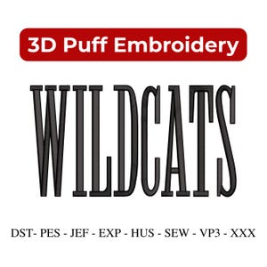 May include: Black "WILDCATS" text with a 3D puff embroidery effect, set against a white background. The text is bold and stylized. A red banner at the top reads "3D Puff Embroidery". Below the text are embroidery file formats.