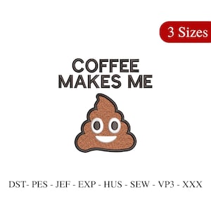Coffee Makes Me Poop Embroidery Design, Iced Coffee Lover Embroidery, Coffee Girly Embroidery Files - 3 Sizes - Instant Download