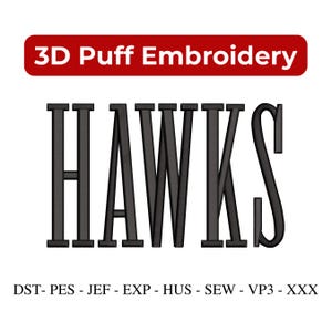May include: Black "HAWKS" text with 3D puff embroidery, displayed on a white background. The text is bold and stylized. The top of the image has a red banner with the text "3D Puff Embroidery".
