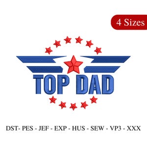 Top Dad Embroidery Design, Father&#39;s Day Embroidery File, Military Dad Embroidery, Father&#39;s Day Gift Embroidery - 4 Sizes - Instant Download