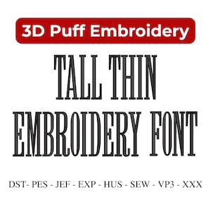 May include: A graphic with the text "3D Puff Embroidery" in a red banner. Below, the words "TALL THIN EMBROIDERY FONT" are displayed in a bold, black font. At the bottom, file formats are listed.
