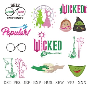 May include: A collection of embroidery designs featuring elements from the musical "Wicked." Designs include the words "Wicked" and "Popular," witch silhouettes, a wand, a broom, and the text "SHIZ ELPHABA GLINDA UNIVERSITY."