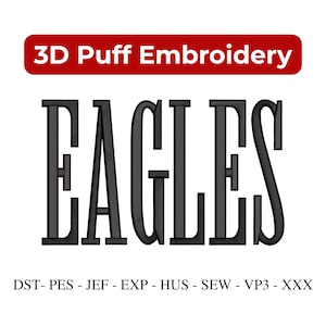 Könnte beinhalten: Schwarzer "EAGLES"-Text in fetter Serifen-Schriftart mit 3D-Puff-Stickerei-Effekt. Der Text ist auf weißem Hintergrund zentriert. Oberhalb des Textes befindet sich ein rotes Banner mit der Aufschrift "3D Puff Embroidery". Darunter Dateiformat-Abkürzungen.