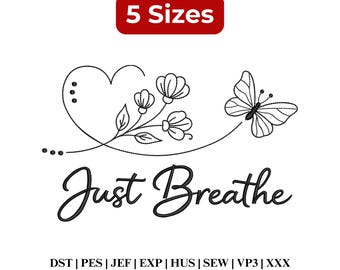 Just Breathe Embroidery Design: Inspirational Quote Design, Butterfly Floral Embroidery - 5 Sizes - Instant Download