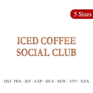Iced Coffee Social Club Embroidery Design: 5 Sizes (Instant Download)