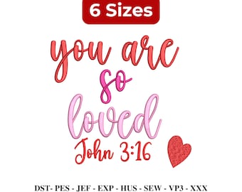 You are so Loved John 3:16, Christian Valentine Embroidery Design, Loved Bible Verse (Digital Download)