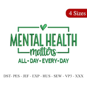 Könnte beinhalten: Grüne Stickerei mit dem Text "MENTAL HEALTH matters ALL DAY EVERY DAY" in einem rechteckigen Rahmen mit einem Herz oben.