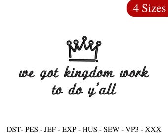 We Got Kingdom Work To Do Embroidery, Christian Embroidery, Church Embroidery File, Christmas Bible Embroidery - 4 Sizes - Instant Download