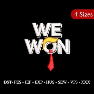 Donald Trump Embroidery Design, We Won Embroidery File, 5 Sizes