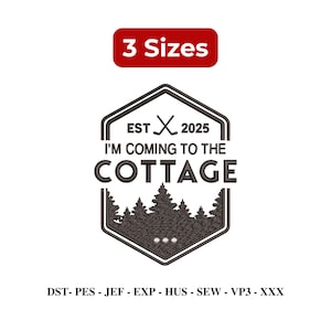 May include: A black and white design with the text "3 Sizes" in a red rectangle. The design features the text "EST 2025 I'M COMING TO THE COTTAGE" inside a black and white hexagon with crossed golf clubs and a forest scene.