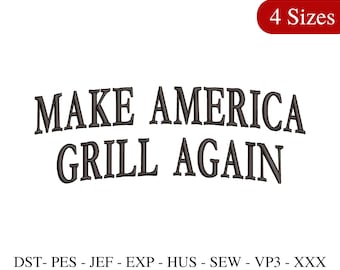 Make America Grill Again Embroidery Design, Grill Dad Embroidery File, Dad Embroidery, Father's Day Design - 4 Sizes - Instant Download