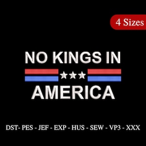 No Kings In America Embroidery Design: Political Machine File (Instant Download)
