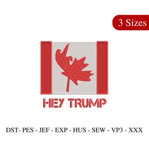 Puede incluir: Un diseño de bordado con una bandera canadiense con una hoja de arce roja y el texto "HEY TRUMP".