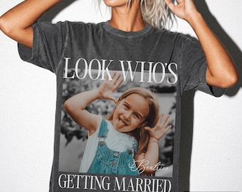 Personalized Bachelorette Shirts, Custom Photo Bride Shirt, Look Who's Getting Married Photo Tshirt, Team Bride T-shirt, Bridal Shower Gift